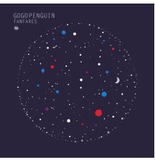 GoGo Penguin - Fanfares