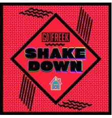 Go Freek - Shake Down