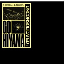 Go Hiyama - Unconsolidated