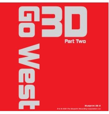 Go West - 3D, Pt. 2