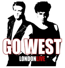 Go West - London  (Live)