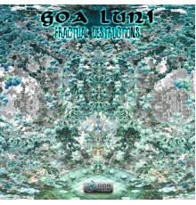 Goa Luni - Fractual Destructions