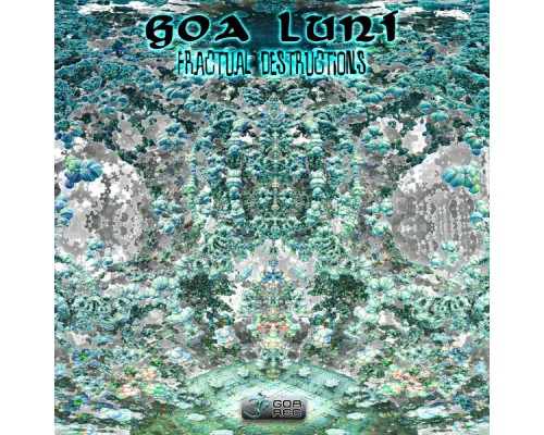 Goa Luni - Fractual Destructions