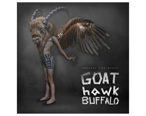 GoatHawkBuffalo - Release the Beast