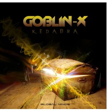 Goblin-X - Kedabra