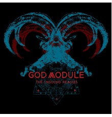 God Module - The Unsound Remixes