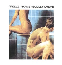 Godley & Creme - Freeze Frame