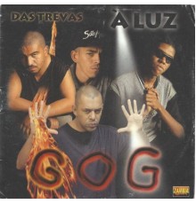 Gog - Das Trevas à Luz