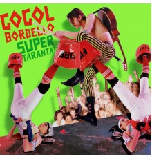 Gogol Bordello - Super Taranta!