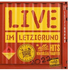 Gölä & Trauffer - 2022 Live im Letzigrund (Live im Letzigrund 2022)