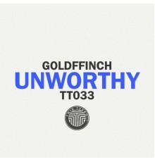 GoldFFinch - Unworthy