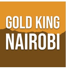 Gold King - Nairobi