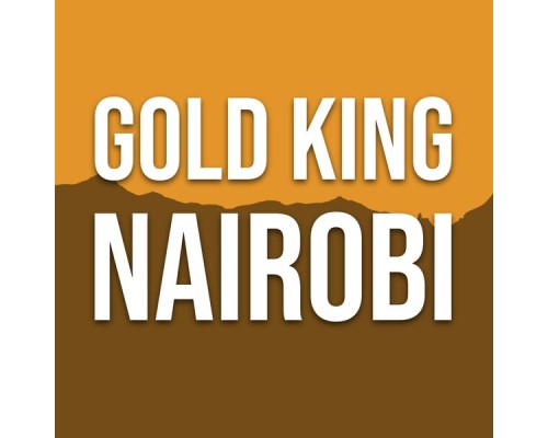 Gold King - Nairobi