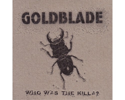 Goldblade - Who Was The Killa?