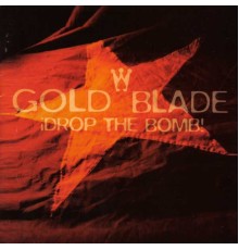 Goldblade - Drop The Bomb