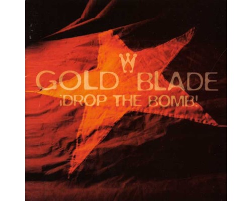 Goldblade - Drop The Bomb