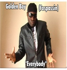 Golden Boy (Fospassin) - Everybody