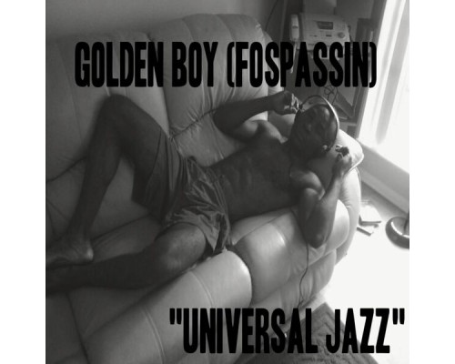 Golden Boy (Fospassin) - Universal Jazz