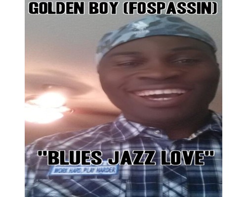 Golden Boy (Fospassin) - Blues Jazz Love