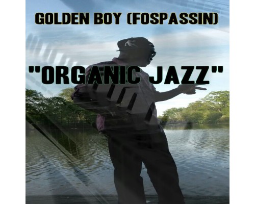 Golden Boy (Fospassin) - Organic Jazz