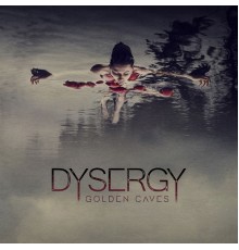 Golden Caves - Dysergy