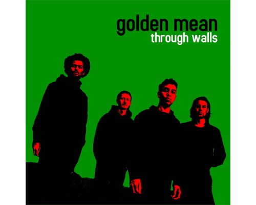 Golden Mean - Through Walls