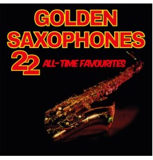 Golden Saxophones - 22 All-Time Favourites