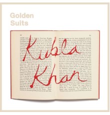 Golden Suits - Kubla Khan