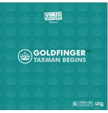 Goldfinger - Taxman Begins