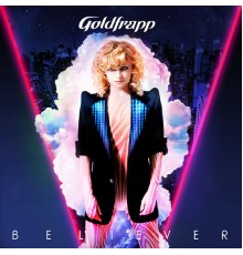 Goldfrapp - Believer