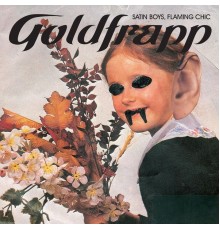 Goldfrapp - Satin Boys, Flaming Chic