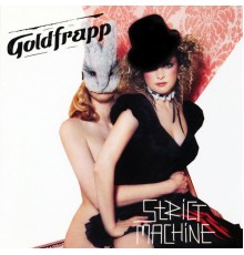 Goldfrapp - Strict Machine