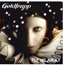 Goldfrapp - Fly Me Away