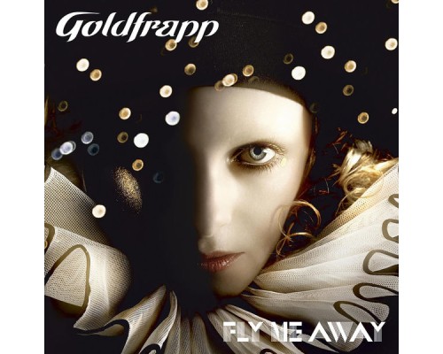 Goldfrapp - Fly Me Away