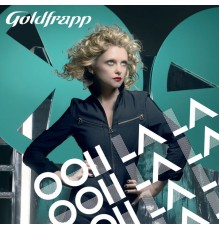 Goldfrapp - Ooh La La