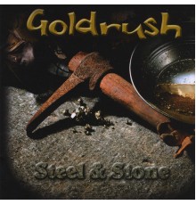 Goldrush - Steel & Stone