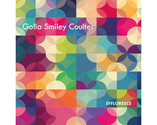 Golia Smiley Coulter - Effloresce