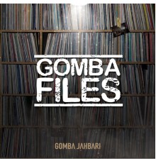 Gomba Jahbari - Gomba Files