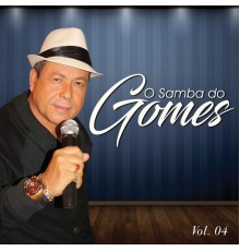 Gomes - O Samba do Gomes, Vol. 04