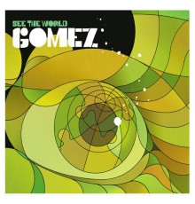 Gomez - See the World