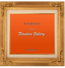 Gondwana - Live at Flanders Gallery