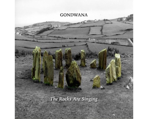 Gondwana - The Rocks Are Singing