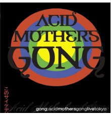 Gong - Acid Motherhood