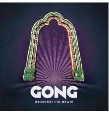 Gong - Rejoice! I'm Dead!