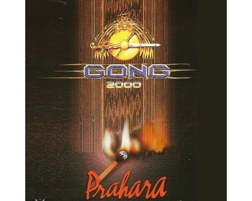 Gong 2000 - Prahara