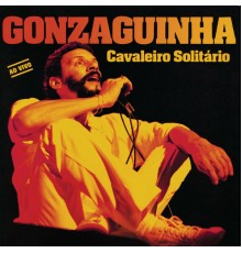 Gonzaguinha - Cavaleiro Solitário  (Ao Vivo)