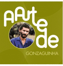 Gonzaguinha - A Arte De Gonzaguinha