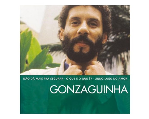 Gonzaguinha - The Essential Gonzaguinha