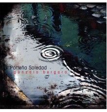 Gonzalo Bergara - Porteña Soledad