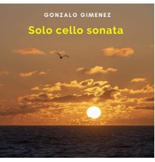 Gonzalo Giménez - Solo Cello Sonate